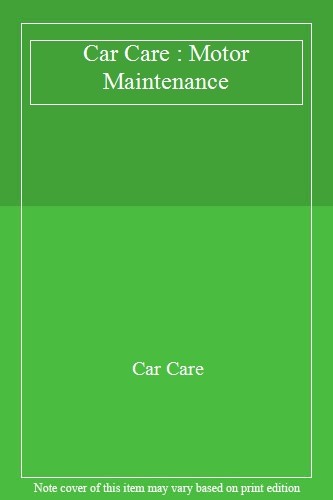 Car care motor maintenance - care,